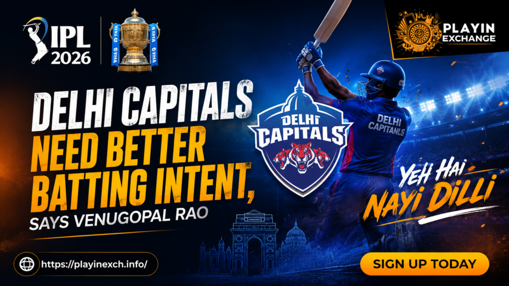 DC Need Better Batting Intent - Playinexch