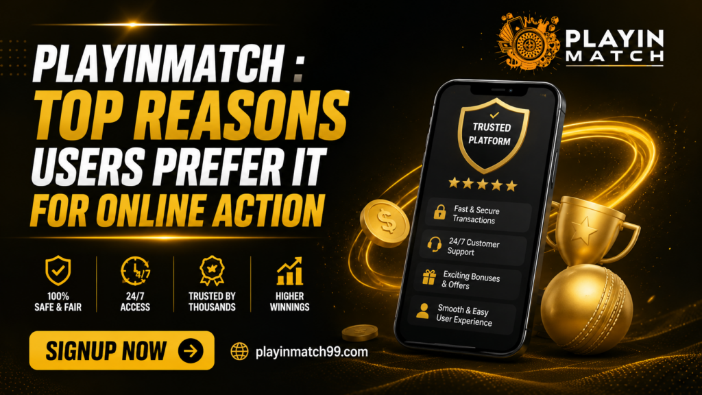 Playinmatch: Top Reasons Users Prefer It for Online Action